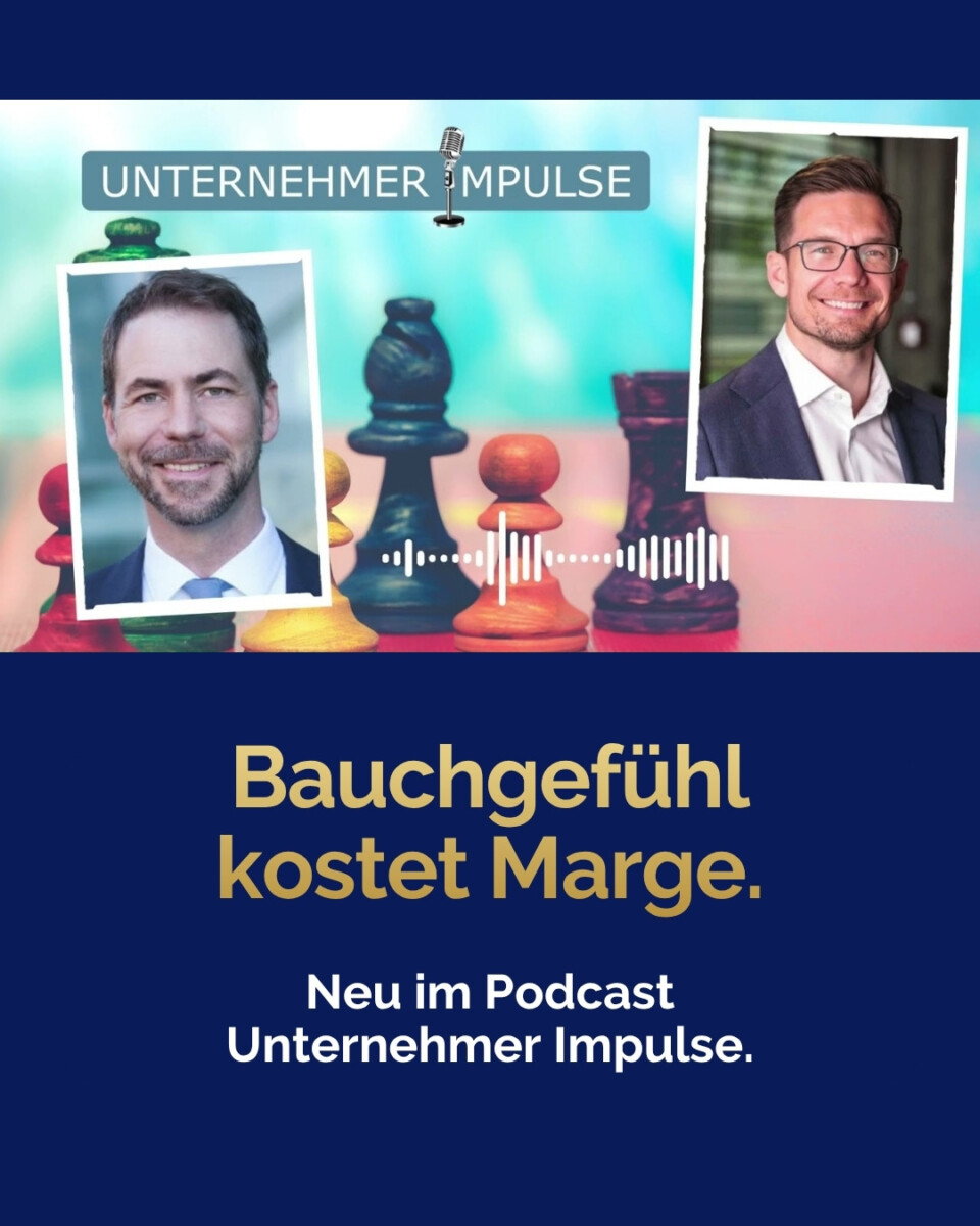 Bauchgefühl kostet Marge. Neu im Podcast Unternehmer Impulse mit Falko Nowak und Dennis Kahl